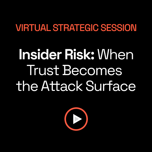  Insider Risk: When Trust Becomes the Attack Surface